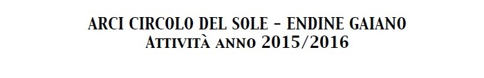 Arci Circolo del Sole – Endine Attività 2015-2016