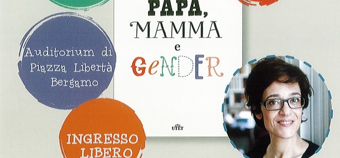 Presentazione del libro: “PAPÀ e MAMMA e Gender” di Michela Marzano